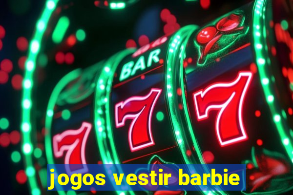 jogos vestir barbie